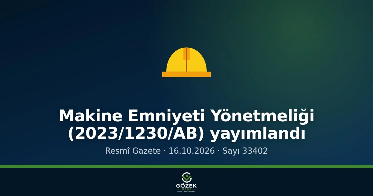 Makine Emniyeti Yönetmeliği (2023/1230/AB) yayımlandı: işverenleri neler bekliyor?